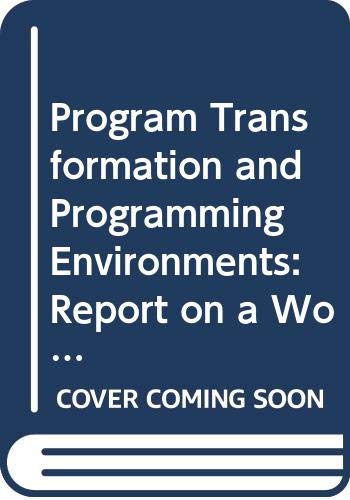 Stock image for Program Transformation and Programming Environments: Report on a Workshop Directed by F.L. Bauer and H. Remus (Nato Asi Series. Series F, Computer) for sale by Zubal-Books, Since 1961
