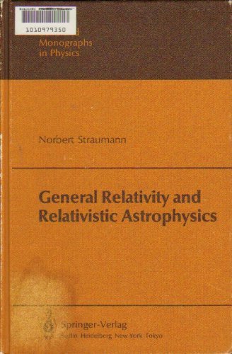 9780387130101: General Relativity and Relativistic Astrophysics (Texts & Monographs in Physics)