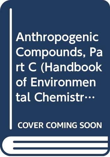 Beispielbild fr Anthropogenic Compounds, Part C (3) (Handbook of Environmental Chemistry) zum Verkauf von Phatpocket Limited