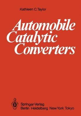 Automobile Catalytic Converters (9780387130644) by Taylor, K.