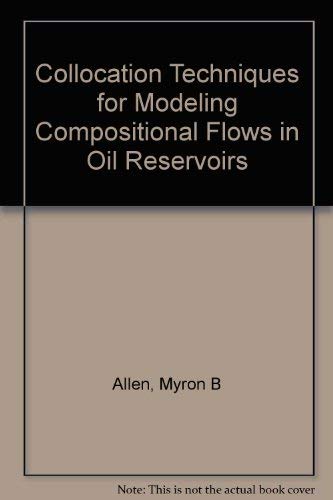 9780387130965: Collocation Techniques for Modeling Compositional Flows in Oil Reservoirs