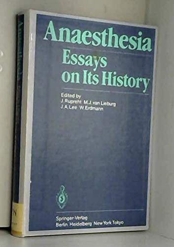 9780387132556: Anaesthesia: Essays on Its History