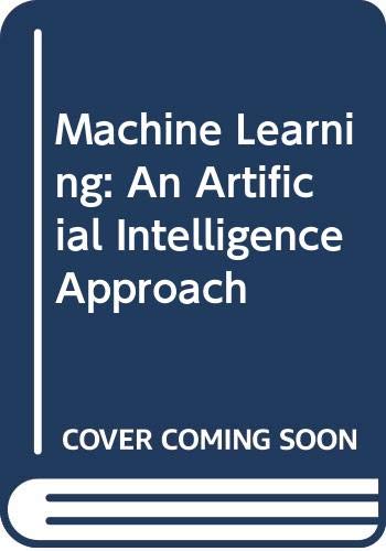 Imagen de archivo de Machine Learning: An Artificial Intelligence Approach a la venta por NEPO UG