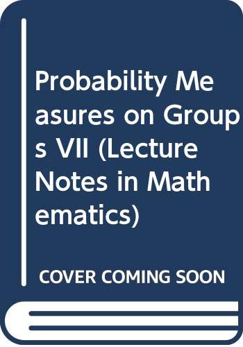 Probability Measures On Groups Vii - Proceedings Of A Conference Held In Oberwolfach, 24-30 April...