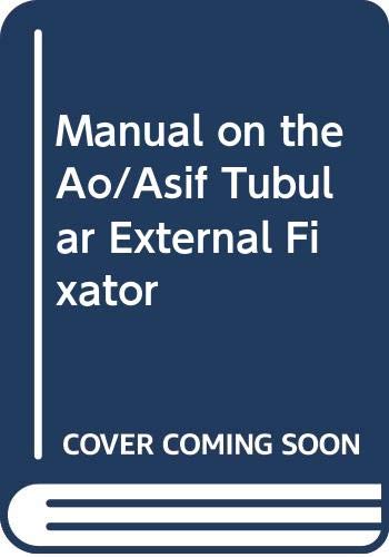 Stock image for Manual on the AO/ASIF Tubular External Fixator for sale by Ilium Books