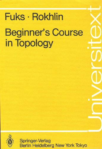 Beispielbild fr Beginner's Course in Topology: Geometric Chapters (Springer Series in Optical Sciences) zum Verkauf von HPB-Red