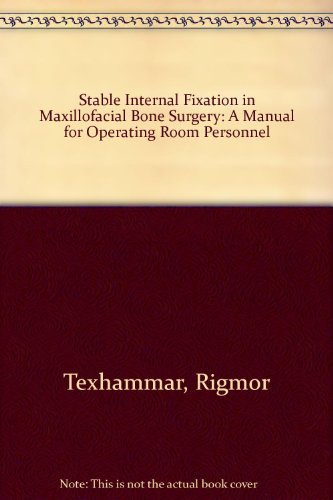 9780387135939: Stable Internal Fixation in Maxillofacial Bone Surgery: A Manual for Operating Room Personnel