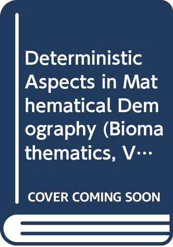 9780387136165: Deterministic Aspects in Mathematical Demography (Biomathematics, Vol 13)