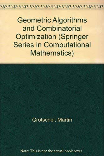 Geometric Algorithms and Combinatorial Optimization (Algorithms and Combinatorics 2) (9780387136240) by Martin Grotschel