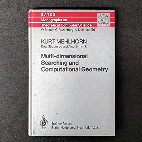 9780387136424: Data Structures and Algorithms: Multi-Dimensional Searching and Computational Geometry: 003 (Etacs Monographs on Theroetical Computer Science)