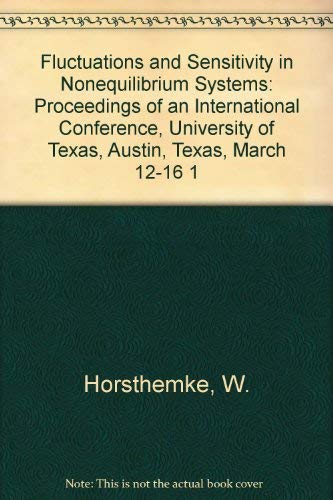 Fluctuations and Sensitivity in Nonequilibrium Systems: Proceedings of an International Conferenc...