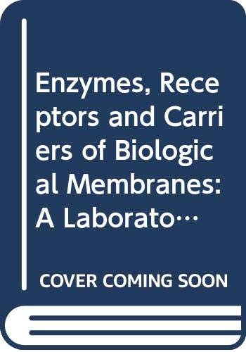 9780387137513: Enzymes, Receptors and Carriers of Biological Membranes: A Laboratory Manual