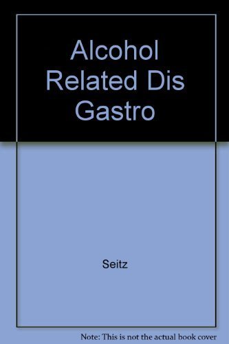 Alcohol Related Dis Gastro (9780387138152) by Seitz