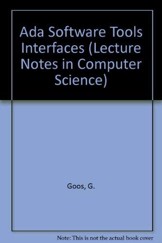 Ada Software Tools Interfaces (Lecture Notes in Computer Science) (9780387138787) by Goos, G.; Hartmanis, J.