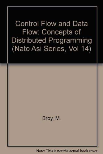 Stock image for Control Flow and Data Flow: Concepts of Distributed Programming (Nato Asi Series, Vol 14) for sale by Phatpocket Limited