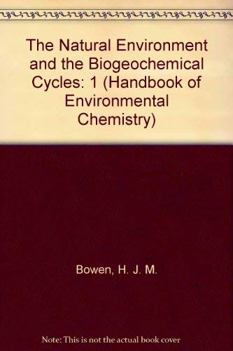 9780387150000: The Natural Environment and the Biogeochemical Cycles: 1 (Handbook of Environmental Chemistry)
