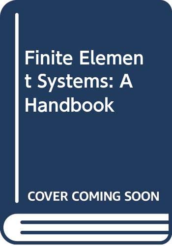 Stock image for Finite Element Systems: A Handbook. (Third Revised Edition) for sale by Book Bear