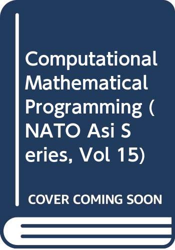 9780387151809: Computational Mathematical Programming (NATO Asi Series, Vol 15)