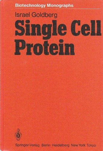 Single Cell Protein (Biotechnology Monographs) (9780387153087) by Goldberg, Israel