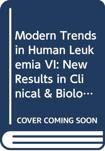 Imagen de archivo de Modern Trends in Human Leukemia VI: New Results in Clinical & Biological Research Including Pediatric Oncology (Haematology and Blood Transfusion / Hamatologie und Bluttransfusion; 29) a la venta por PsychoBabel & Skoob Books
