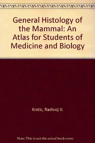 Imagen de archivo de General Histology of the Mammal: An Atlas for Students of Medicine and Biology a la venta por dsmbooks