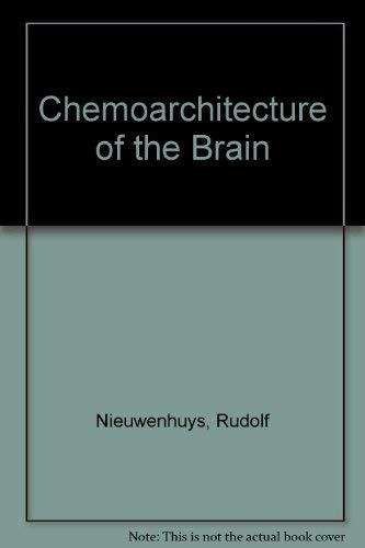 Chemoarchitecture of the Brain - Nieuwenhuys, Rudolf