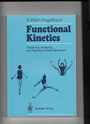 Stock image for Functional Kinetics- Observing, Analyzing, And Teaching Human Movement for sale by Romtrade Corp.