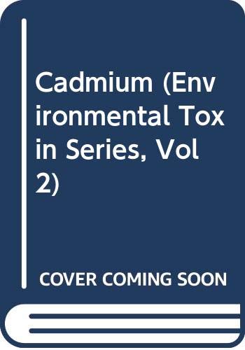 Stock image for Cadmium (Environmental Toxin Series, Vol 2) for sale by Zubal-Books, Since 1961