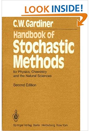 Handbook of Stochastic Methods: For Physics, Chemistry, and the Natural Sciences (Springer Series...