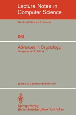Stock image for Advances in Cryptology: Proceedings of Crypto 84 (Lecture Notes in Computer Science) for sale by Books From California