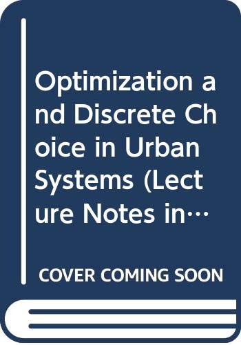 9780387156606: Optimization and Discrete Choice in Urban Systems (Lecture Notes in Economics & Mathematical Systems)