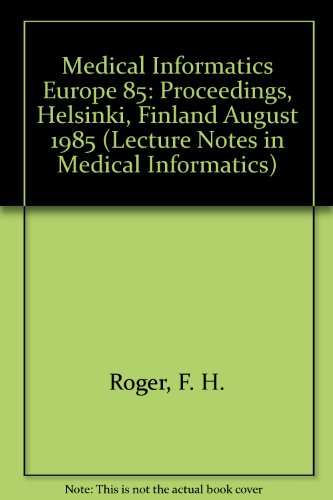 9780387156767: Medical Informatics Europe 85: Proceedings, Helsinki, Finland August 1985