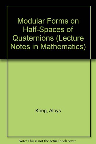 9780387156798: Modular Forms on Half-Spaces of Quaternions (Lecture Notes in Mathematics)