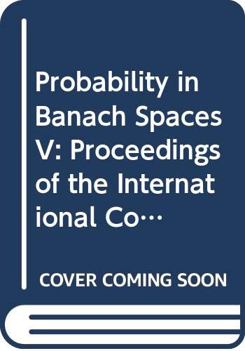 Beispielbild fr Probability In Banach Spaces V - Proceedings Of The International Conference Held In Medford, Usa, July 16-27, 1984 (lecture Notes In Mathematics,115) zum Verkauf von Romtrade Corp.