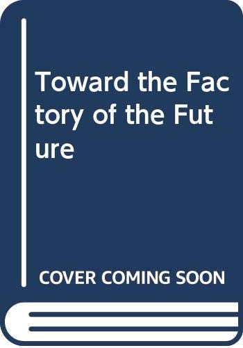 Toward the Factory of the Future (9780387157627) by Bullinger, H. J.; Warnecke, H. J.