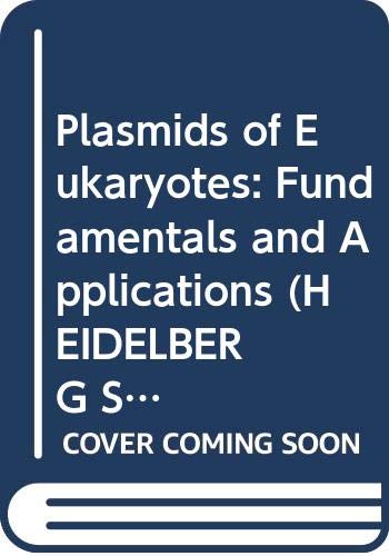 Stock image for Plasmids of Eukaryotes: Fundamentals and Applications (HEIDELBERG SCIENCE LIBRARY) for sale by Wonder Book