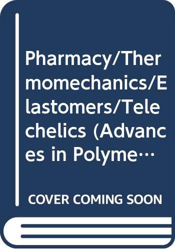 9780387158303: Pharmacy/Thermomechanics/Elastomers/Telechelics (Advances in Polymer Science)