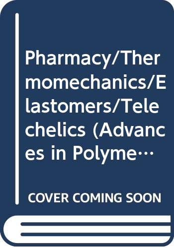 9780387158303: Pharmacy/Thermomechanics/Elastomers/Telechelics