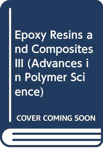 9780387159362: Epoxy Resins and Composites III (Advances in Polymer Science)