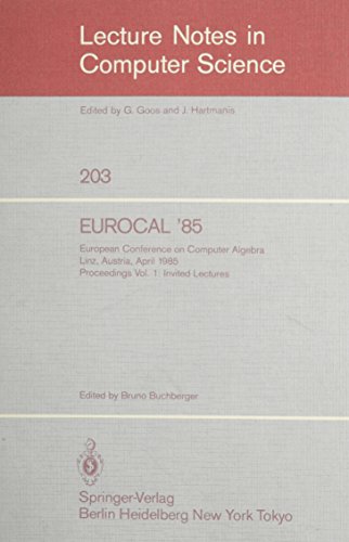 Eurocal '85. European Conference on Computer Algebra. Linz, Austria, April 1-3, 1985. Proceedings...