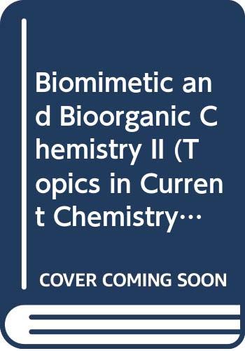 Stock image for Biomimetic and Bioorganic Chemistry II (Topics in Current Chemistry, Vol 132) for sale by Zubal-Books, Since 1961