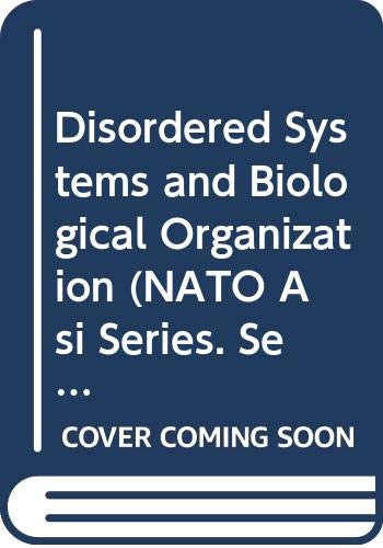 Stock image for Disordered Systems and Biological Organization (Nato Asi Series. Series F: Computer and Systems Sciences, Vol 20) for sale by Zubal-Books, Since 1961