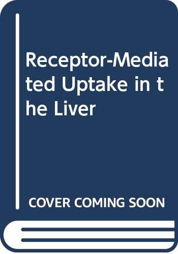 Stock image for Receptor-Mediated Uptake in the Liver for sale by PsychoBabel & Skoob Books