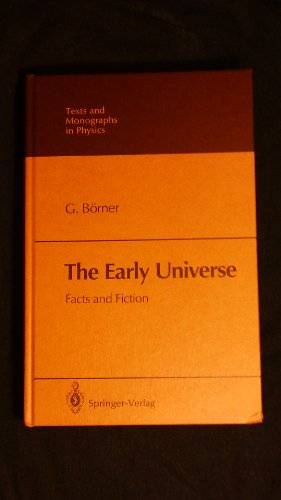 9780387161877: The Early Universe: Facts and Fiction (Texts & Monographs in Physics)
