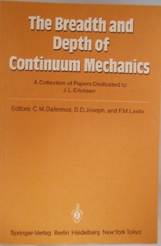9780387162195: The Breadth and Depth of Continuum Mechanics: A Collection of Papers Dedicated to J.L. Ericksen on His Sixtieth Birthday