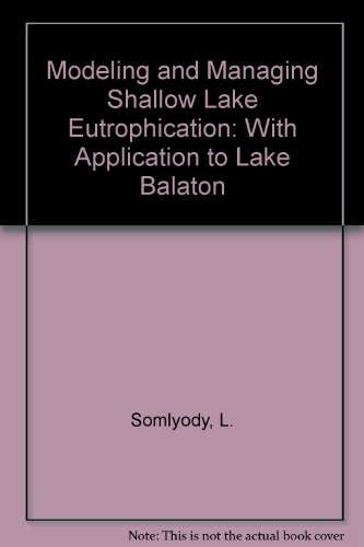 Beispielbild fr Modeling and Managing Shallow Lake Eutrophication: With Application to Lake Balaton zum Verkauf von Ammareal