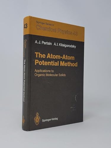 The Atom-Atom Potential Method: Applications to Organic Molecular Solids (Springer Series in Chemical Physics) (9780387162461) by Pertsin, A. J.; Kitaigorodsky, A. I.