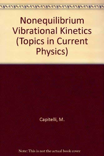 Nonequilibrium Vibrational Kinetics (Topics in Current Physics #39).