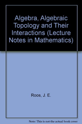 9780387164533: Algebra, Algebraic Topology and Their Interactions (Lecture Notes in Mathematics)