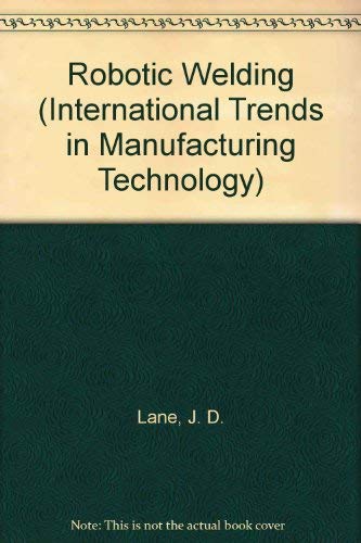 9780387166766: Robotic Welding (International Trends in Manufacturing Technology)